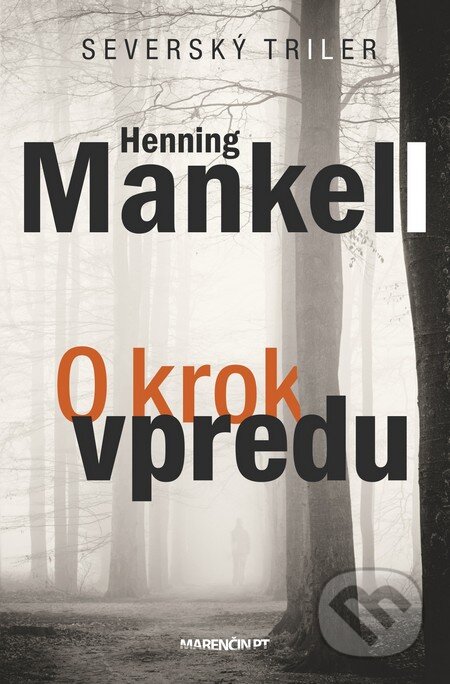 Kniha: O krok vpredu (Henning Mankell). Marenčin PT, 2016 Kniha: O krok vpredu (Henning Mankell). Marenčin PT, 2016