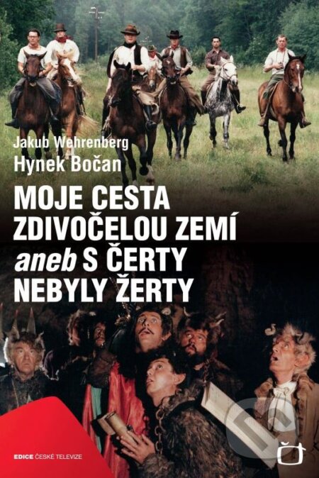 Kniha: Moje cesta Zdivočelou zemí aneb S čerty nebyly žerty (Hynek Bočan a Jakub Wehrenberg). Edice ČT, 2012 Kniha: Moje cesta Zdivočelou zemí aneb S čerty nebyly žerty (Hynek Bočan a Jakub Wehrenberg). Edice ČT, 2012