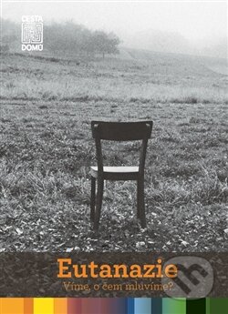 Kniha: Eutanazie (Cesta domů). Cesta domů, 2015 Kniha: Eutanazie (Cesta domů). Cesta domů, 2015