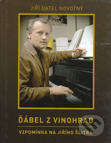 Kniha: Ďábel z Vinohrad (Jiří Datel Novotný). XYZ, 2010 Kniha: Ďábel z Vinohrad (Jiří Datel Novotný). XYZ, 2010