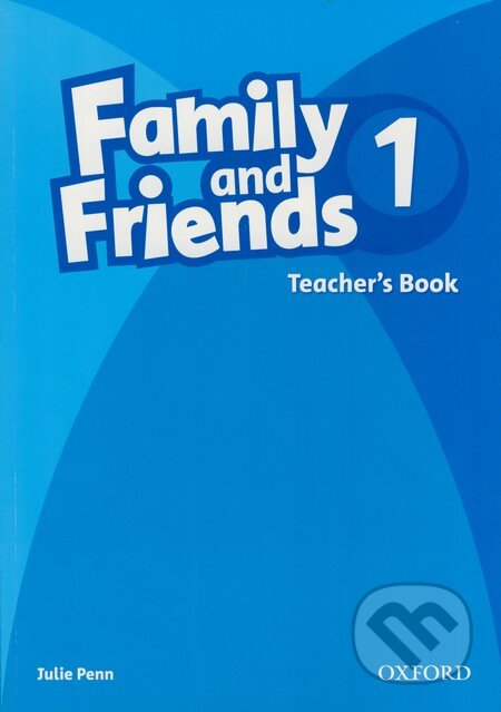Kniha: Family and Friends 1 - Teacher's Book (Julie Penn). Oxford University Press, 2009 Kniha: Family and Friends 1 - Teacher's Book (Julie Penn). Oxford University Press, 2009