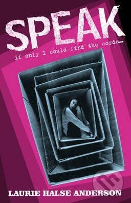 Kniha: Speak (Laurie Halse Anderson). Hachette Book Group US, 2008 Kniha: Speak (Laurie Halse Anderson). Hachette Book Group US, 2008