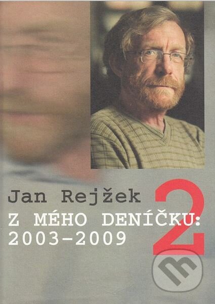 Kniha: Z mého Deníčku 2 (Jan Rejžek). XYZ, 2010 Kniha: Z mého Deníčku 2 (Jan Rejžek). XYZ, 2010