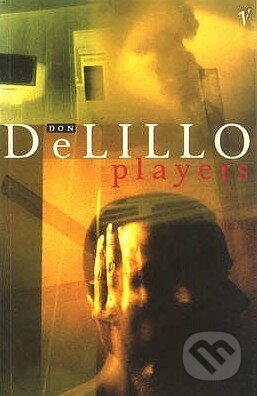 Kniha: Players (Don DeLillo). Vintage, 2007 Kniha: Players (Don DeLillo). Vintage, 2007