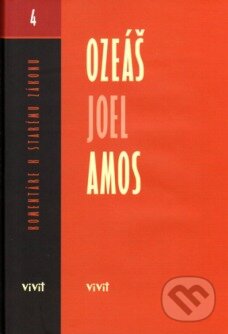 Kniha: Ozeáš, Joel, Amos (Miroslav Varšo). ViViT, 2015 Kniha: Ozeáš, Joel, Amos (Miroslav Varšo). ViViT, 2015
