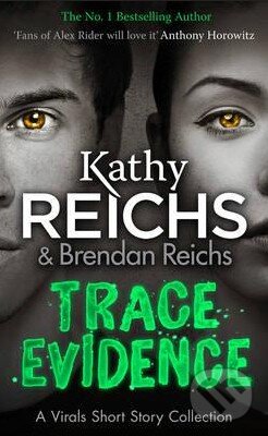 Kniha: Trace Evidence (Brendan Reichs a Kathy Reichs). Cornerstone, 2016 Kniha: Trace Evidence (Brendan Reichs a Kathy Reichs). Cornerstone, 2016