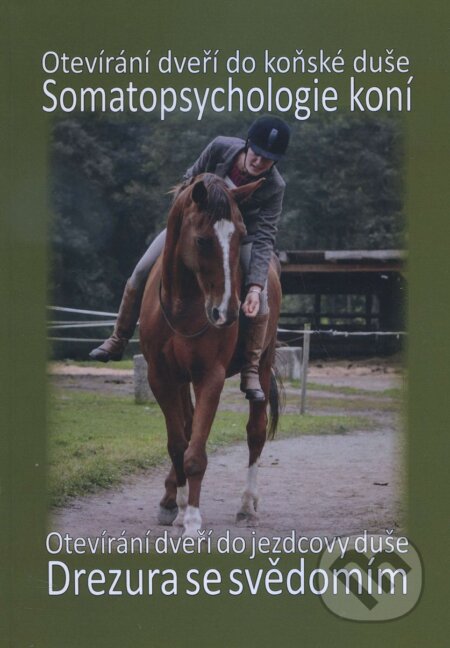 Kniha: Somatopsychologie koní + Drezura se svědomím (Helena Enenkelová). Helena Enenkelová, 2016 Kniha: Somatopsychologie koní + Drezura se svědomím (Helena Enenkelová). Helena Enenkelová, 2016