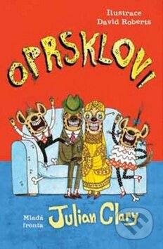 Kniha: Oprsklovi (Julian Clary). Mladá fronta, 2016 Kniha: Oprsklovi (Julian Clary). Mladá fronta, 2016