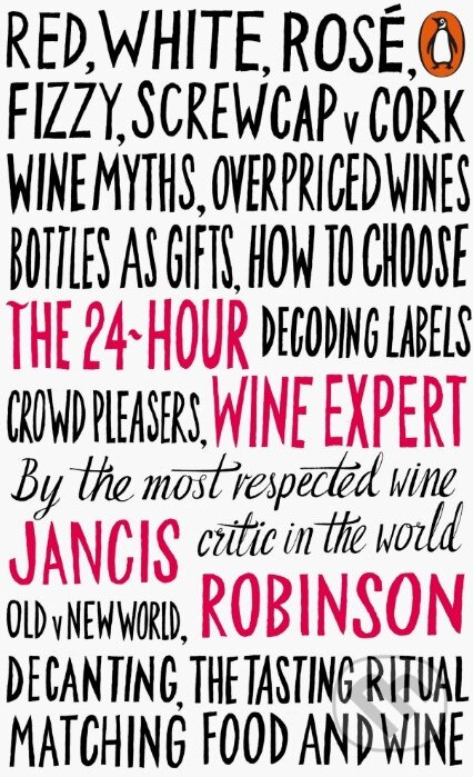 Kniha: The 24-Hour Wine Expert (Jancis Robinson). Penguin Books, 2016 Kniha: The 24-Hour Wine Expert (Jancis Robinson). Penguin Books, 2016