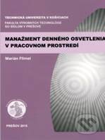 Kniha: Manažment denného osvetlenia v pracovnom prostredí (Marián Flimel). Technická univerzita v Košiciach, 2016 Kniha: Manažment denného osvetlenia v pracovnom prostredí (Marián Flimel). Technická univerzita v Košiciach, 2016