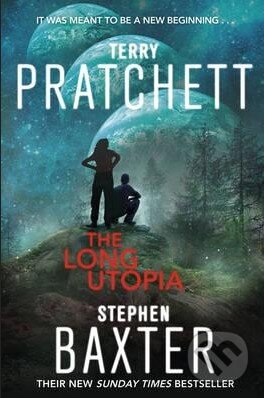 Kniha: The Long Utopia (Stephen Baxter a Terry Pratchett). Transworld, 2016 Kniha: The Long Utopia (Stephen Baxter a Terry Pratchett). Transworld, 2016