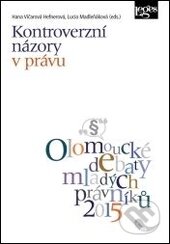 Kniha: Kontroverzní názory v právu (Hana Vičarová Hefnerová a Lucia Madleňáková). Leges, 2016 Kniha: Kontroverzní názory v právu (Hana Vičarová Hefnerová a Lucia Madleňáková). Leges, 2016