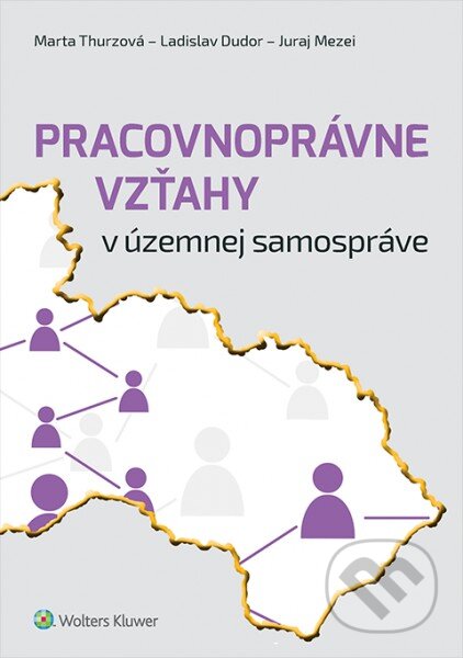 Kniha: Pracovnoprávne vzťahy v územnej samospráve (Juraj Mezei, Ladislav Dudor a Marta Thurzová). Wolters Kluwer, 2016 Kniha: Pracovnoprávne vzťahy v územnej samospráve (Juraj Mezei, Ladislav Dudor a Marta Thurzová). Wolters Kluwer, 2016