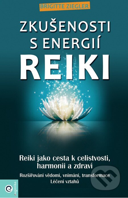 Kniha: Zkušenosti s energií reiki (Brigitte Ziegler). Eugenika, 2016 Kniha: Zkušenosti s energií reiki (Brigitte Ziegler). Eugenika, 2016