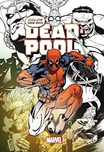 Color Your Own: Deadpool - Ed McGuinness, Tony Moore, Marvel, 2016