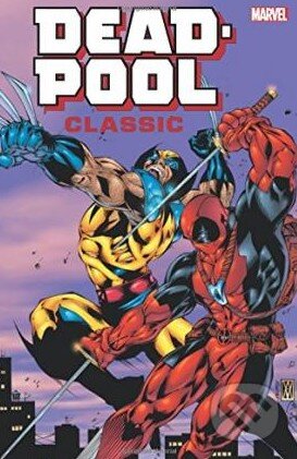 Kniha: Deadpool Classic Companion (Fabian Nicieza, Mike Kanterovich a Tom Brevoort). Marvel, 2015 Kniha: Deadpool Classic Companion (Fabian Nicieza, Mike Kanterovich a Tom Brevoort). Marvel, 2015