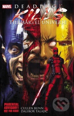 Kniha: Deadpool Kills The Marvel Universe (Cullen Bunn a Dalibor Talajic). Marvel, 2012 Kniha: Deadpool Kills The Marvel Universe (Cullen Bunn a Dalibor Talajic). Marvel, 2012