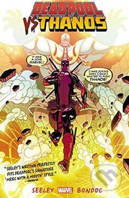 Kniha: Deadpool vs. Thanos (Tim Seeley). Marvel, 2015 Kniha: Deadpool vs. Thanos (Tim Seeley). Marvel, 2015