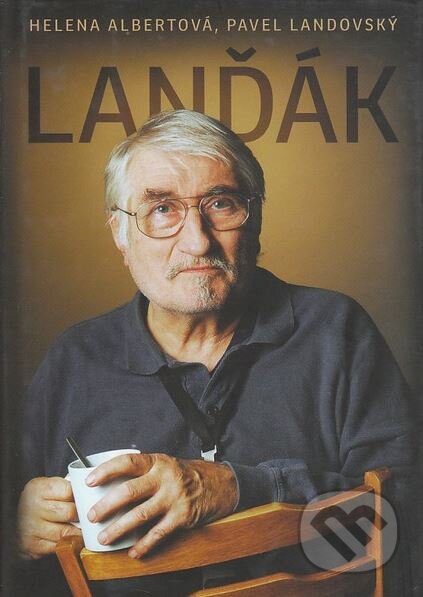 Kniha: Lanďák (Helena Albertová a Pavel Landovský). XYZ, 2010 Kniha: Lanďák (Helena Albertová a Pavel Landovský). XYZ, 2010