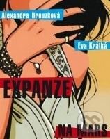 Kniha: Expanze na Mars (Alexandra Hrouzková Doležalová a Eva Krátká). XYZ, 2009 Kniha: Expanze na Mars (Alexandra Hrouzková Doležalová a Eva Krátká). XYZ, 2009
