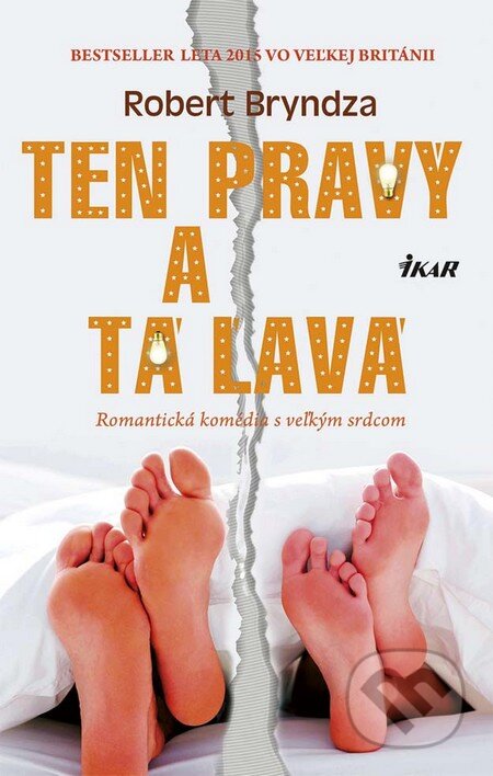 Kniha: Ten pravý a tá ľavá (Robert Bryndza). Ikar, 2016 Kniha: Ten pravý a tá ľavá (Robert Bryndza). Ikar, 2016