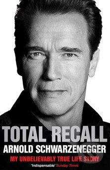 Kniha: Total Recall (Arnold Schwarzenegger). Simon & Schuster, 2013 Kniha: Total Recall (Arnold Schwarzenegger). Simon & Schuster, 2013