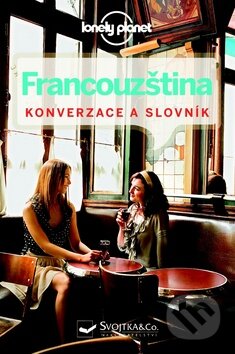 Kniha: Francouzština: Konverzace a slovník (Svojtka&Co.). Svojtka&Co., 2016 Kniha: Francouzština: Konverzace a slovník (Svojtka&Co.). Svojtka&Co., 2016