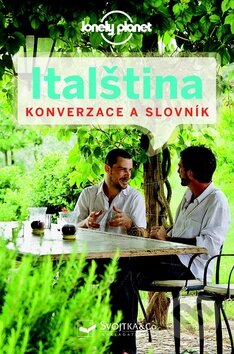 Kniha: Italština: Konverzace a slovník (Svojtka&Co.). Svojtka&Co., 2016 Kniha: Italština: Konverzace a slovník (Svojtka&Co.). Svojtka&Co., 2016