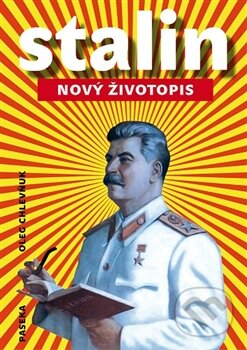Kniha: Stalin (Oleg V. Chlevňuk). Paseka, 2016 Kniha: Stalin (Oleg V. Chlevňuk). Paseka, 2016
