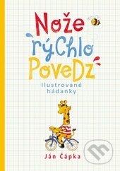 Kniha: Nože rýchlo povedz (Ján Čápka). Georg, 2016 Kniha: Nože rýchlo povedz (Ján Čápka). Georg, 2016