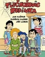 Kniha: Tlučhořovic rodinka (Jan Kašpar, Jiří Lábus a Oldřich Kaiser). XYZ, 2008 Kniha: Tlučhořovic rodinka (Jan Kašpar, Jiří Lábus a Oldřich Kaiser). XYZ, 2008