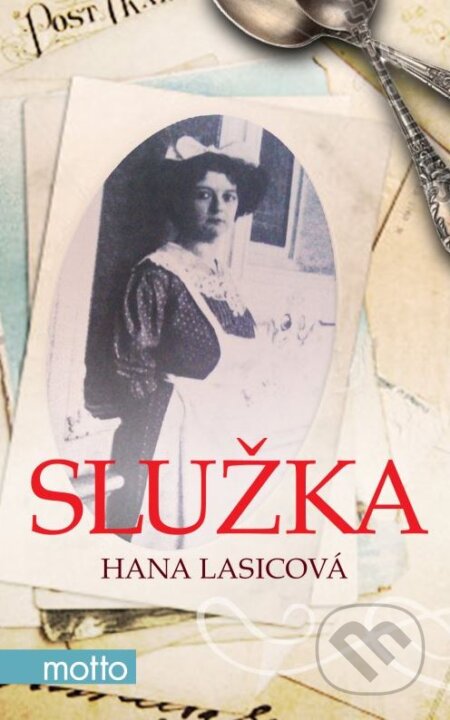 Kniha: Služka (Hana Lasicová). Motto, 2013 Kniha: Služka (Hana Lasicová). Motto, 2013