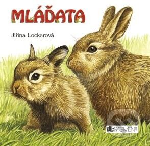 Kniha: Mláďata (Jiřina Lockerová). Nakladatelství Fragment, 2004 Kniha: Mláďata (Jiřina Lockerová). Nakladatelství Fragment, 2004