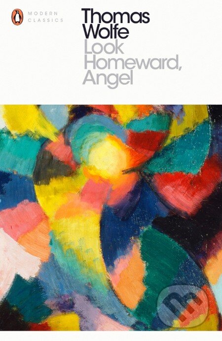 Kniha: Look Homeward, Angel (Thomas Wolfe). Penguin Books, 2016 Kniha: Look Homeward, Angel (Thomas Wolfe). Penguin Books, 2016
