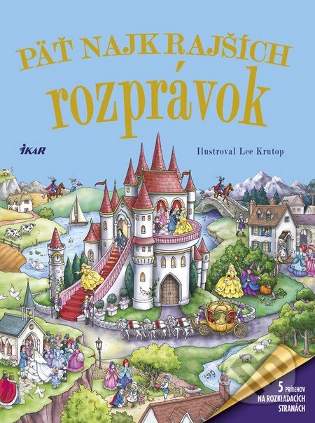 Kniha: Päť najkrajších rozprávok (Autorský kolektív). Ikar, 2016 Kniha: Päť najkrajších rozprávok (Autorský kolektív). Ikar, 2016