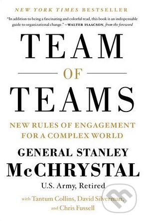Kniha: Team of Teams (Stanley McChrystal). Portfolio, 2015 Kniha: Team of Teams (Stanley McChrystal). Portfolio, 2015