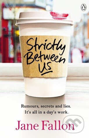 Kniha: Strictly Between Us (Jane Fallon). Penguin Books, 2016 Kniha: Strictly Between Us (Jane Fallon). Penguin Books, 2016