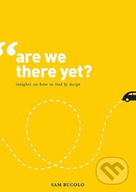 Kniha: Are We There Yet? (Sam Bucolo). BIS, 2016 Kniha: Are We There Yet? (Sam Bucolo). BIS, 2016