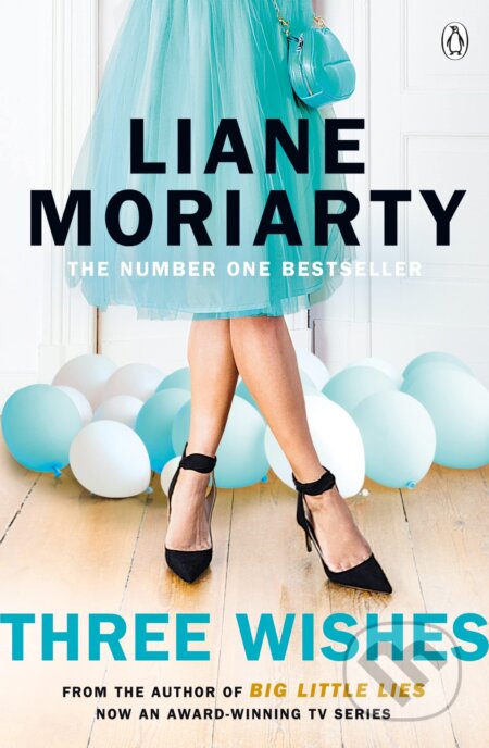 Kniha: Three Wishes (Liane Moriarty). Penguin Books, 2016 Kniha: Three Wishes (Liane Moriarty). Penguin Books, 2016
