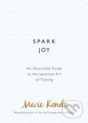 Kniha: Spark Joy (Marie Kondo). Vermilion, 2016 Kniha: Spark Joy (Marie Kondo). Vermilion, 2016