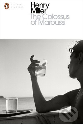 Kniha: The Colossus of Maroussi (Henry Miller). Penguin Books, 2016 Kniha: The Colossus of Maroussi (Henry Miller). Penguin Books, 2016