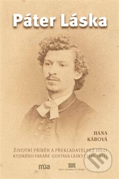 Kniha: Páter Láska (Hana Kábová). Masarykův ústav AV ČR, 2016 Kniha: Páter Láska (Hana Kábová). Masarykův ústav AV ČR, 2016