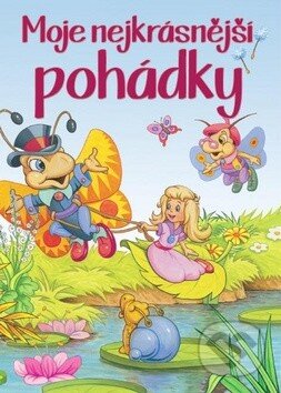 Kniha: Moje nejkrásnější pohádky (Ottovo nakladatelství). Ottovo nakladatelství, 2016 Kniha: Moje nejkrásnější pohádky (Ottovo nakladatelství). Ottovo nakladatelství, 2016
