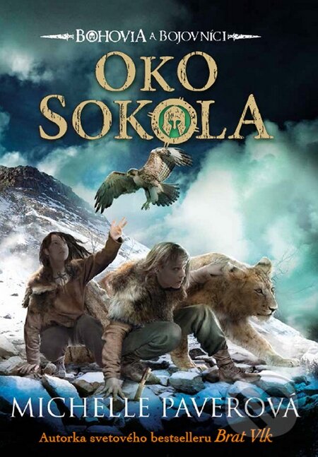 Kniha: Bohovia a bojovníci 3: Oko sokola (Michelle Paver). Enigma, 2016 Kniha: Bohovia a bojovníci 3: Oko sokola (Michelle Paver). Enigma, 2016