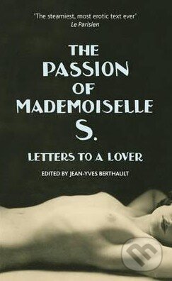 Kniha: The Passion of Mademoiselle S. (Jean-Yves Berthault). Cornerstone, 2016 Kniha: The Passion of Mademoiselle S. (Jean-Yves Berthault). Cornerstone, 2016