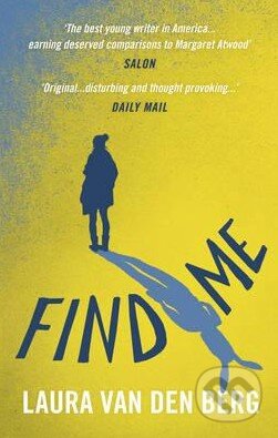 Kniha: Find Me (Laura Van Den Berg). Ebury, 2016 Kniha: Find Me (Laura Van Den Berg). Ebury, 2016