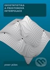 Kniha: Geostatistika a prostorová interpolace (Josef Ježek). Karolinum, 2016 Kniha: Geostatistika a prostorová interpolace (Josef Ježek). Karolinum, 2016