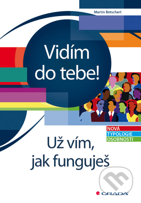 E-kniha: Vidím do tebe! Už vím, jak funguješ (Martin Betschart). Grada, 2015 E-kniha: Vidím do tebe! Už vím, jak funguješ (Martin Betschart). Grada, 2015