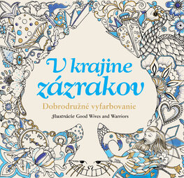 Kniha: V krajine zázrakov (Juraj Vojtek a Viera Vojtková). Slovart, 2016 Kniha: V krajine zázrakov (Juraj Vojtek a Viera Vojtková). Slovart, 2016