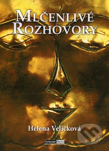 Kniha: Mlčenlivé rozhovory (Helena Veličková). Computer Media, 2015 Kniha: Mlčenlivé rozhovory (Helena Veličková). Computer Media, 2015
